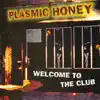 Plasmic Honey - Welcome to the Club
